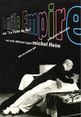 Le mâle Empire - le théâtre de Michel Heim